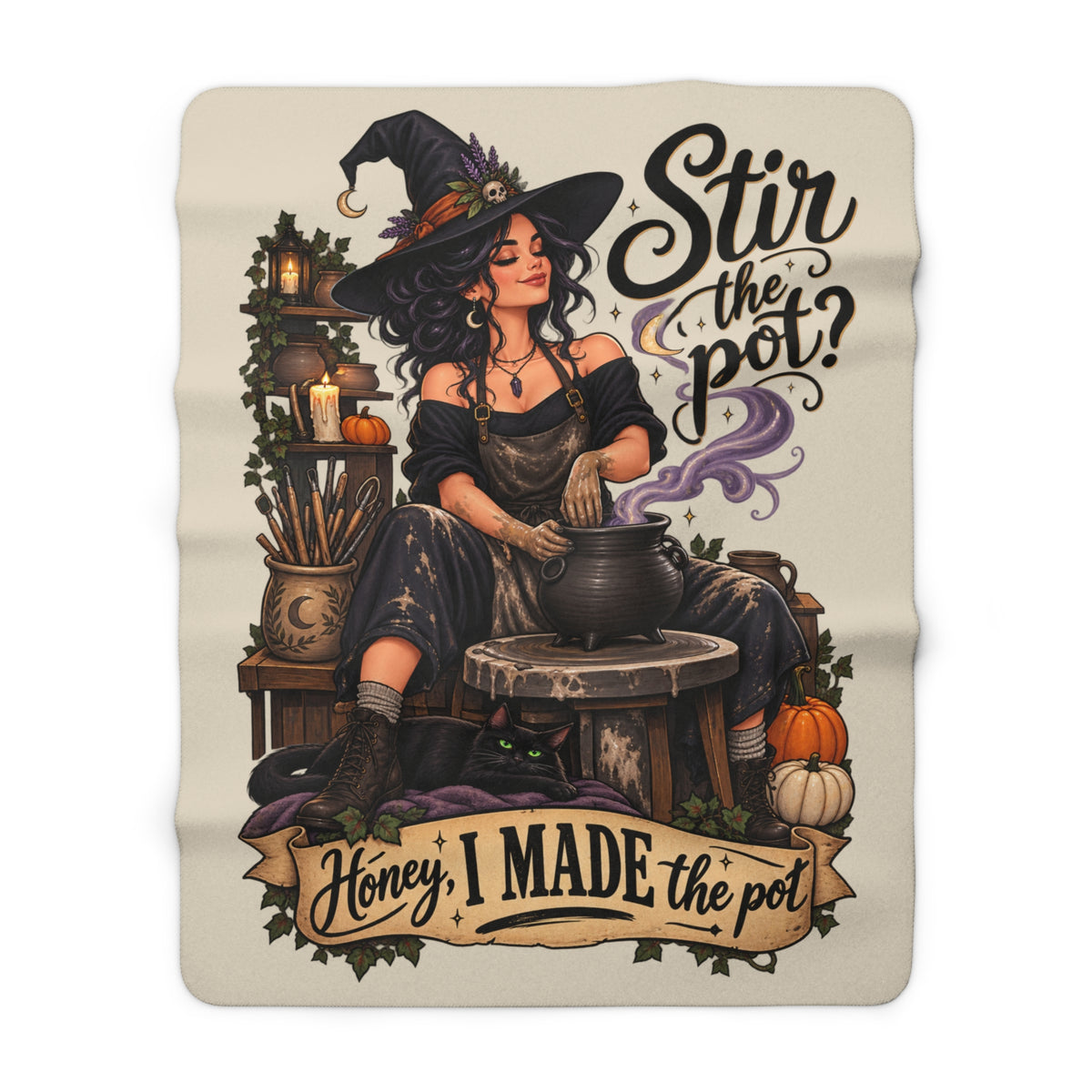 Witchy 'Stir the Pot? Honey I Made the Pot' Sherpa Blanket