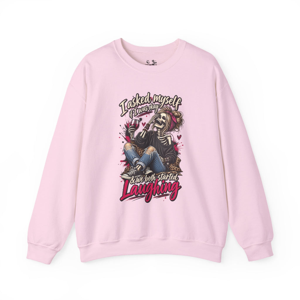 Crewneck Sweatshirt — 'I Asked Myself If I Was Crazy & Then We Started Laughing' Skeleton Graphic