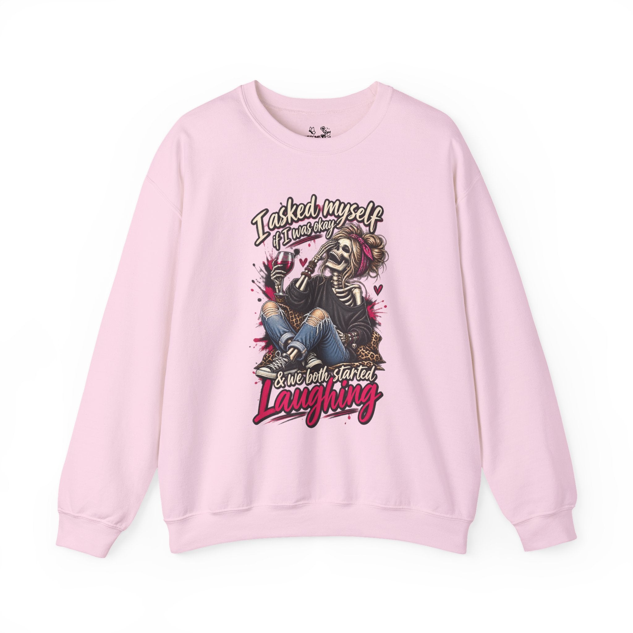 Crewneck Sweatshirt — 'I Asked Myself If I Was Crazy & Then We Started Laughing' Skeleton Graphic