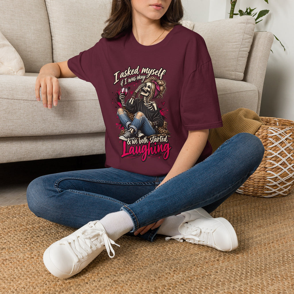 Graphic T-Shirt — "I Asked Myself If I Was Okay" Skeleton Girl Funny Dark Humor Tee