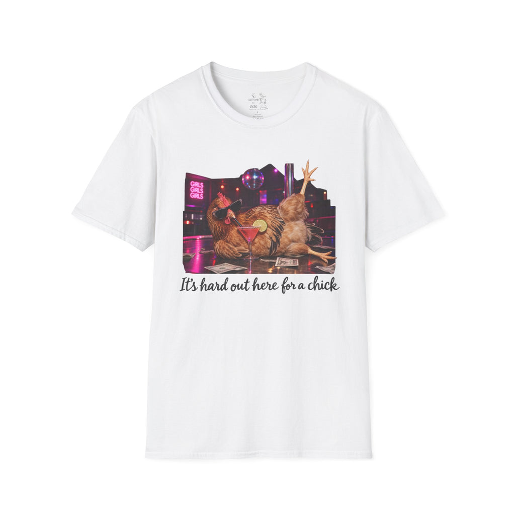 T-Shirt — "It's Hard Out Here for a Chick" Chicken Comedy Tee