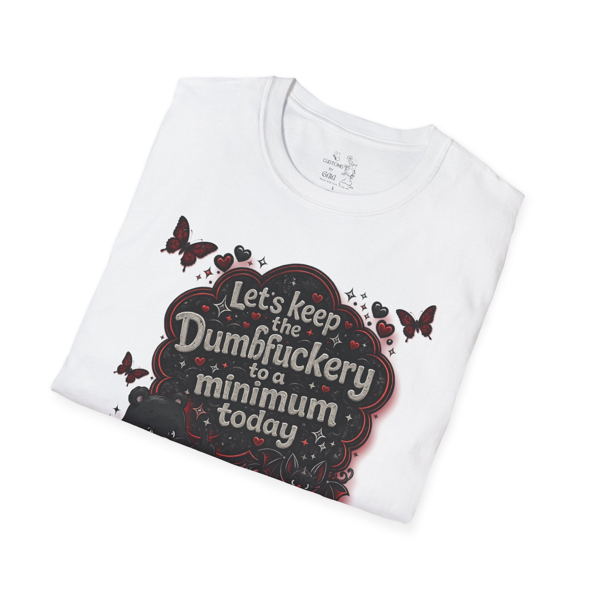Let's Keep the Dumbfuckery to a Minimum Today T-Shirt — Funny Goth Bear Graphic Tee