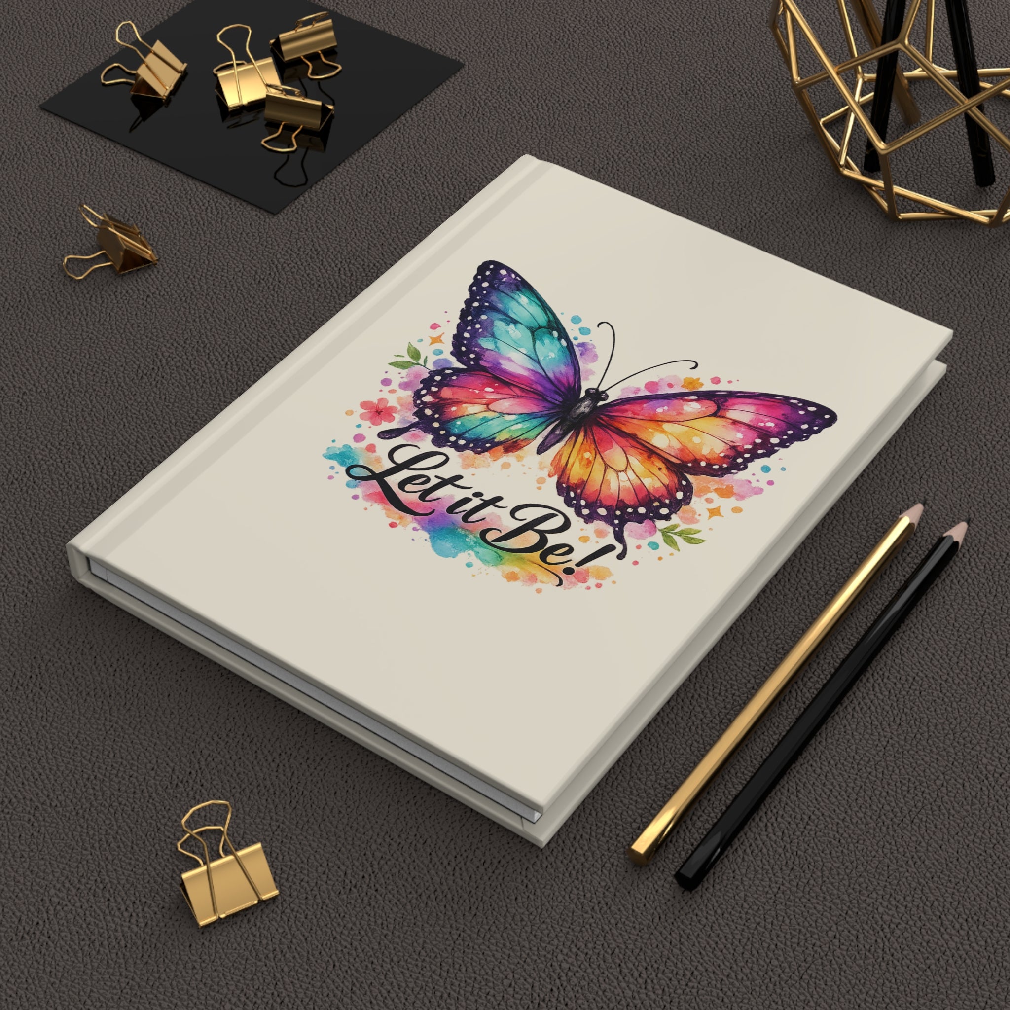 Let It Be! Colorful Butterfly Hardcover Journal — Inspirational Butterfly Notebook for Writing & Gift