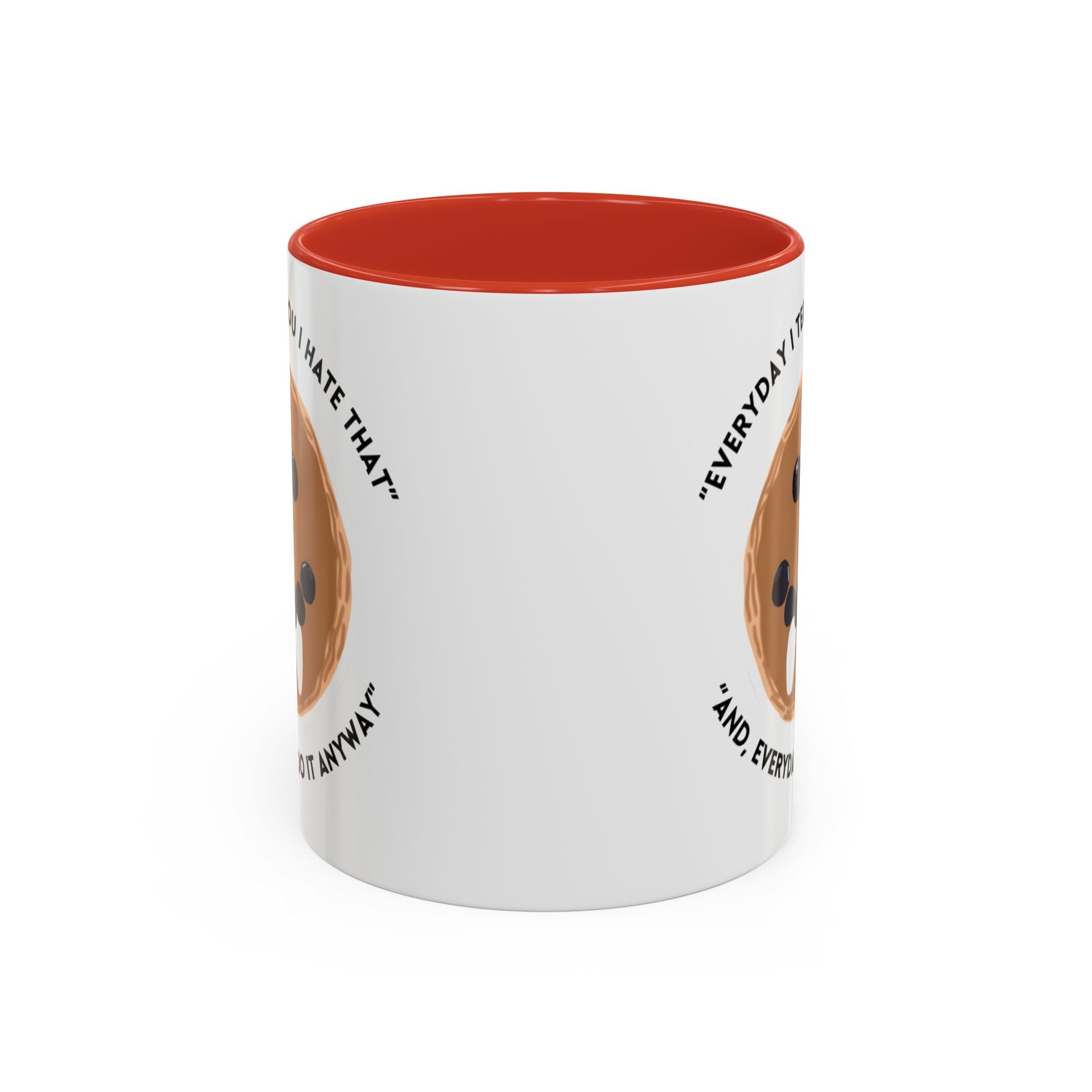 Accent Coffee Mug — "Everyday I Tell You I Hate That and Everyday I Do It Anyway" Funny Cookie Face Mug