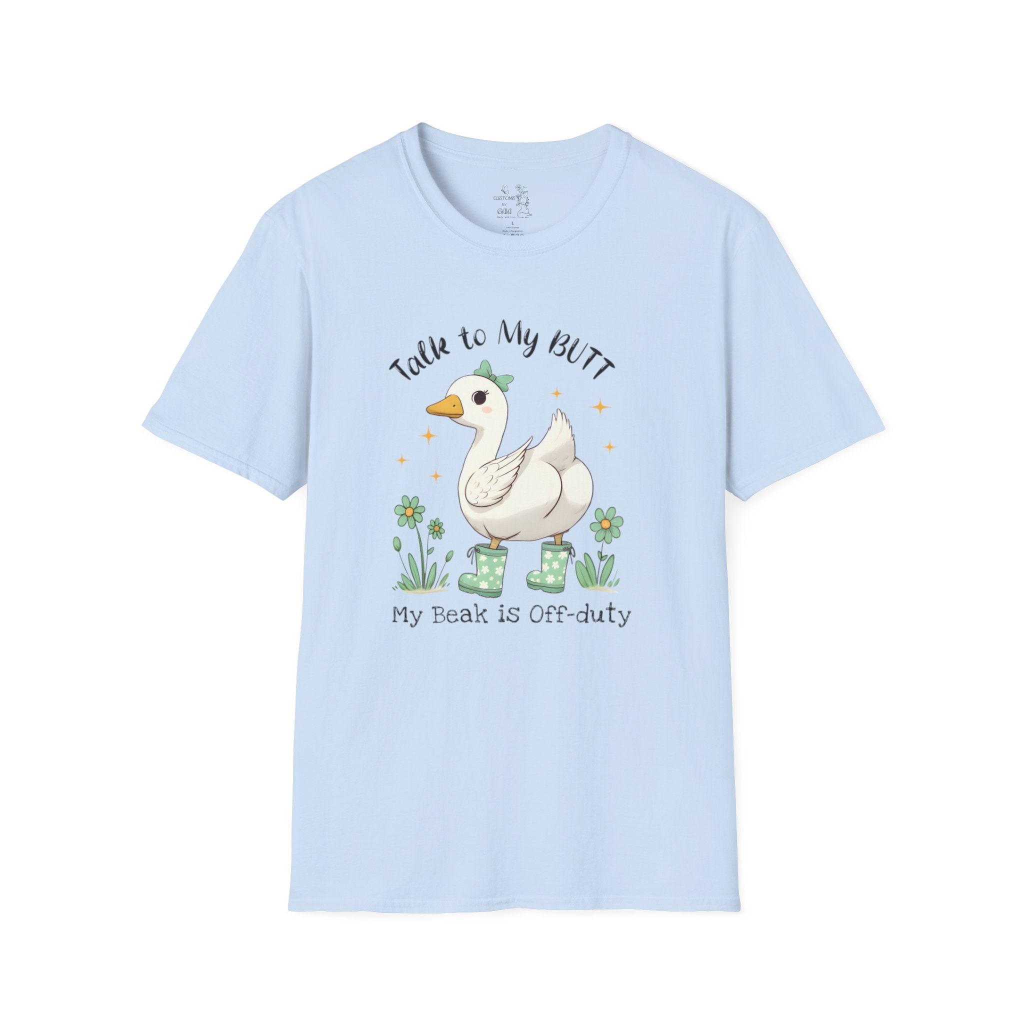 Funny Goose T-Shirt — "Talk to My Butt, My Beak Is Off-Duty" Cute Farm Animal Tee