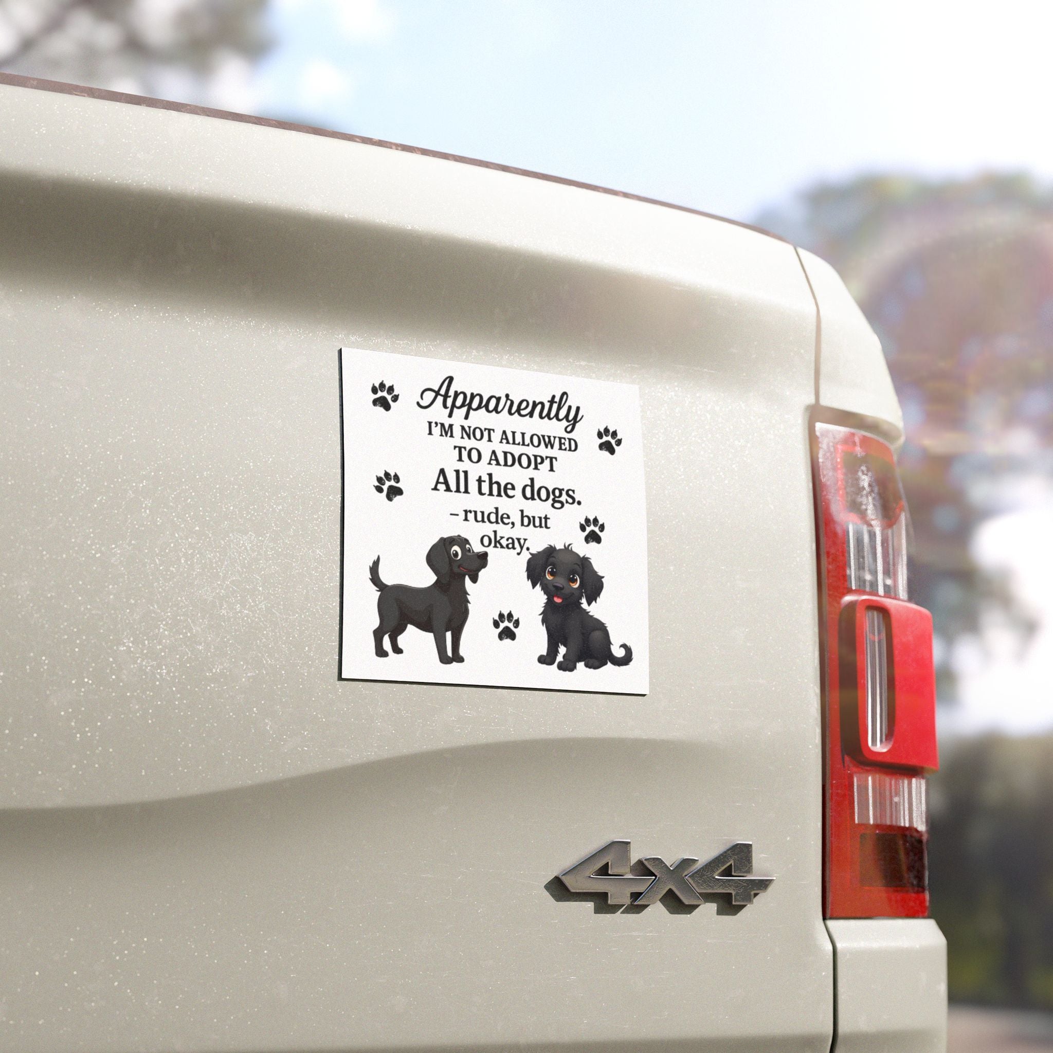 Car Magnet — "Apparently I'm Not Allowed to Adopt All the Dogs" Cute Paw Print Design