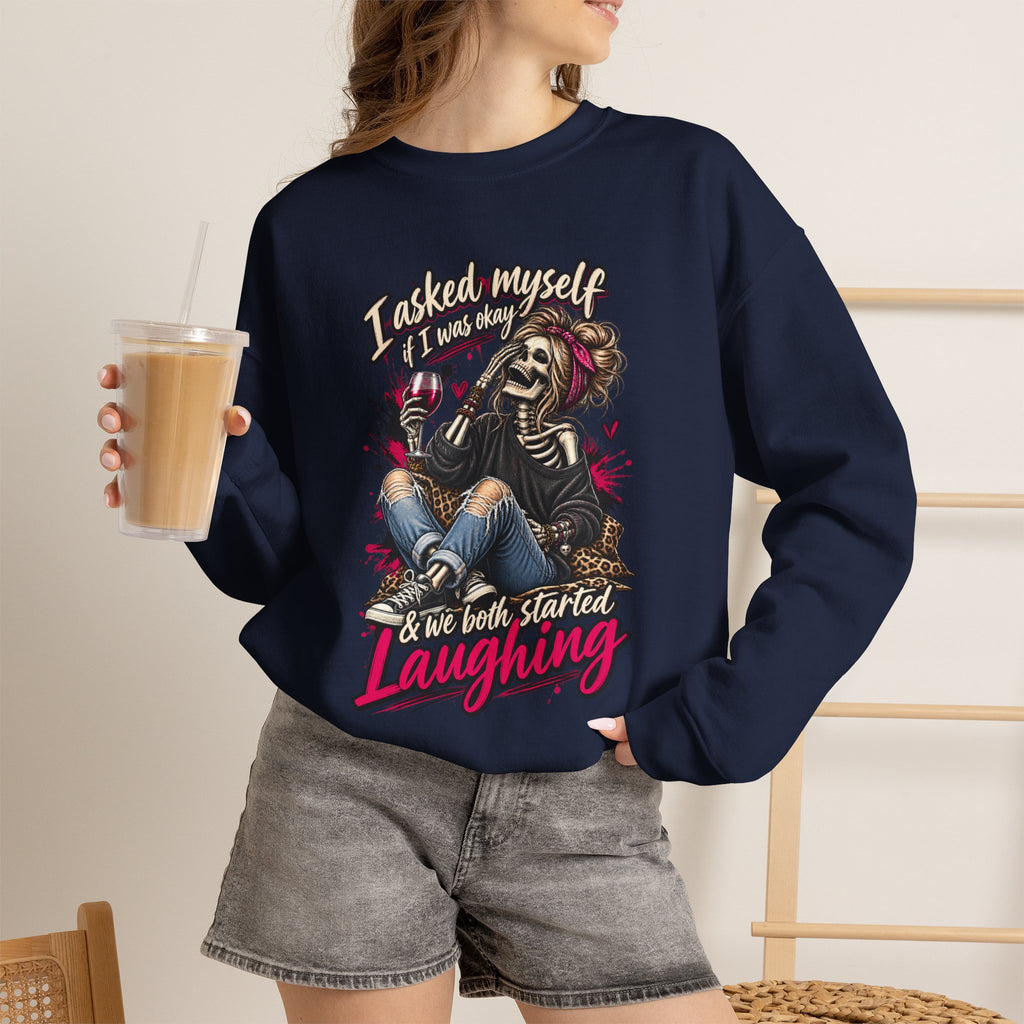 Crewneck Sweatshirt — 'I Asked Myself If I Was Crazy & Then We Started Laughing' Skeleton Graphic