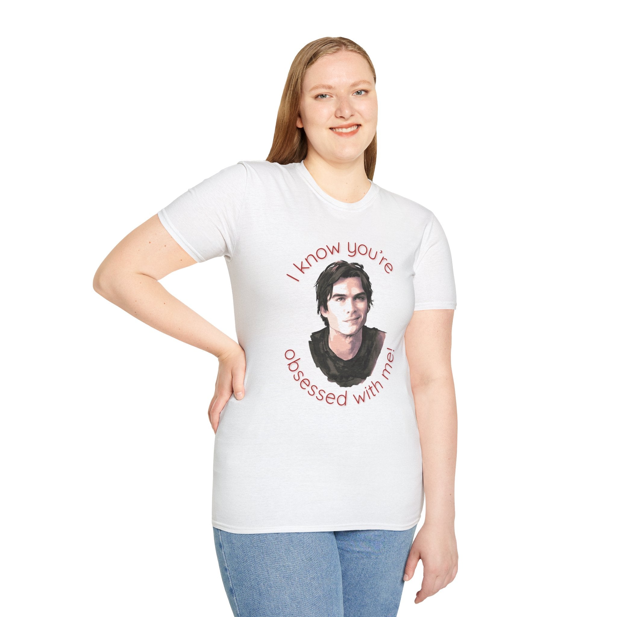 T-Shirt — "I know you're obsessed with me!" Portrait Graphic Tee