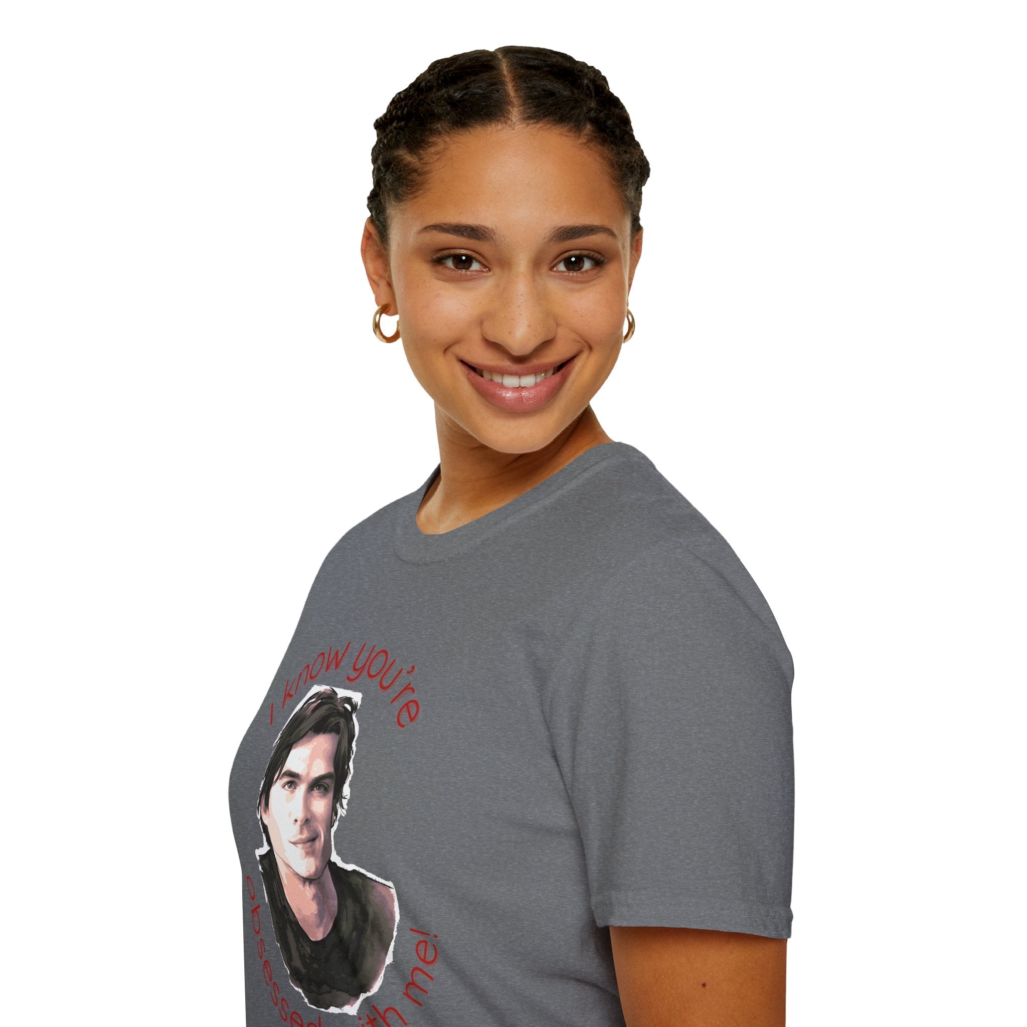 T-Shirt — "I know you're obsessed with me!" Portrait Graphic Tee