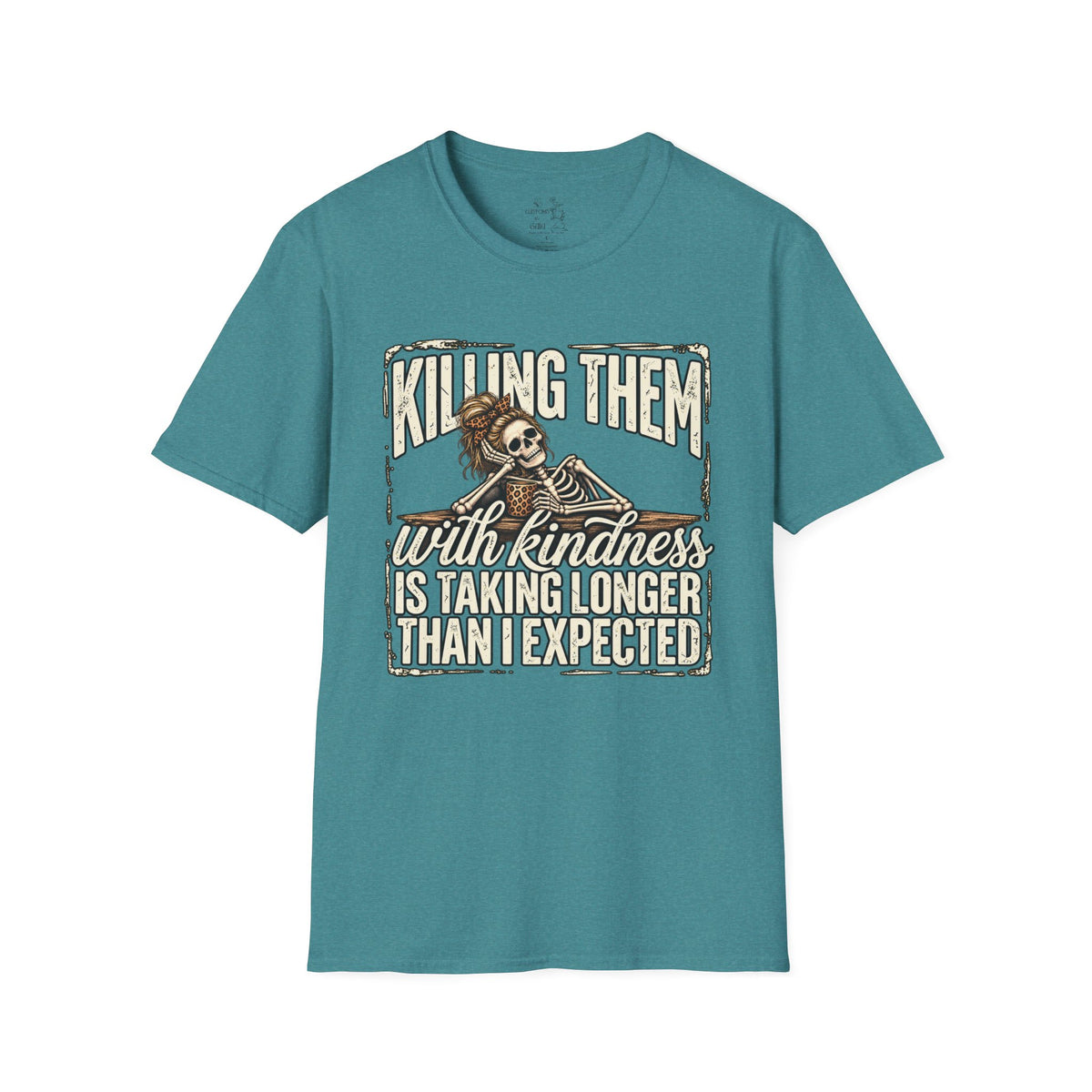 Killing Them With Kindness Skeleton T-Shirt – Funny Dark Humor Tee