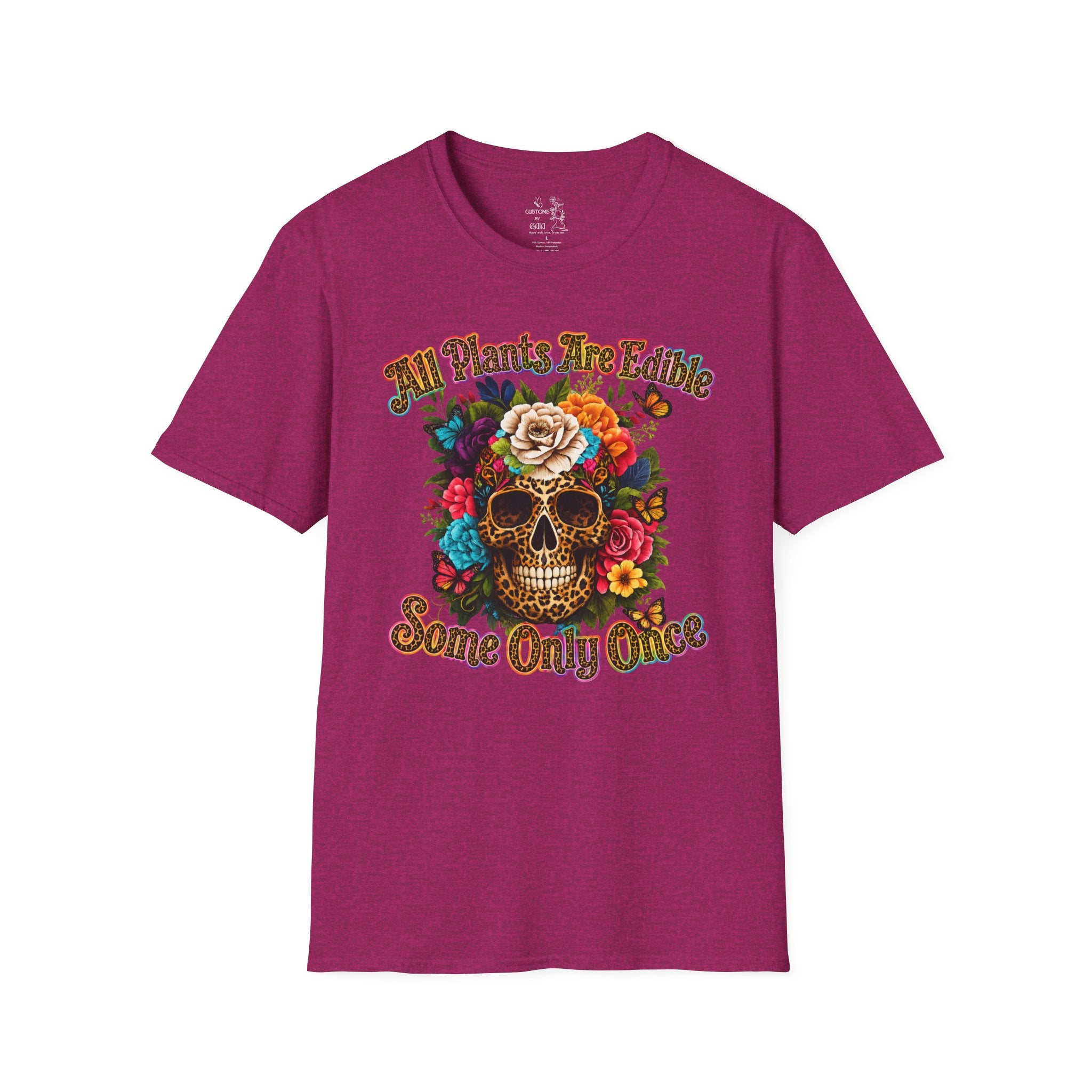 T-Shirt — "All Plants Are Edible (Some Only Once)" Floral Sugar Skull Tee