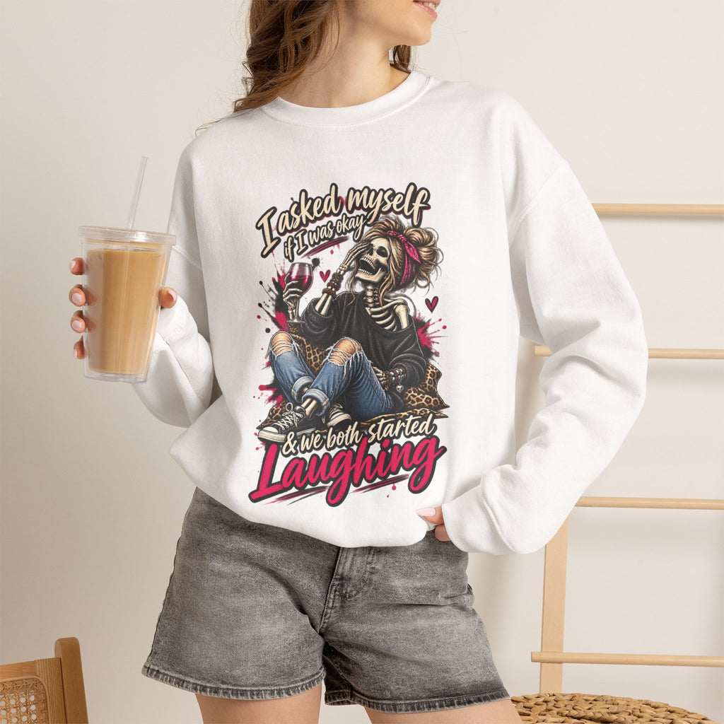Crewneck Sweatshirt — 'I Asked Myself If I Was Crazy & Then We Started Laughing' Skeleton Graphic
