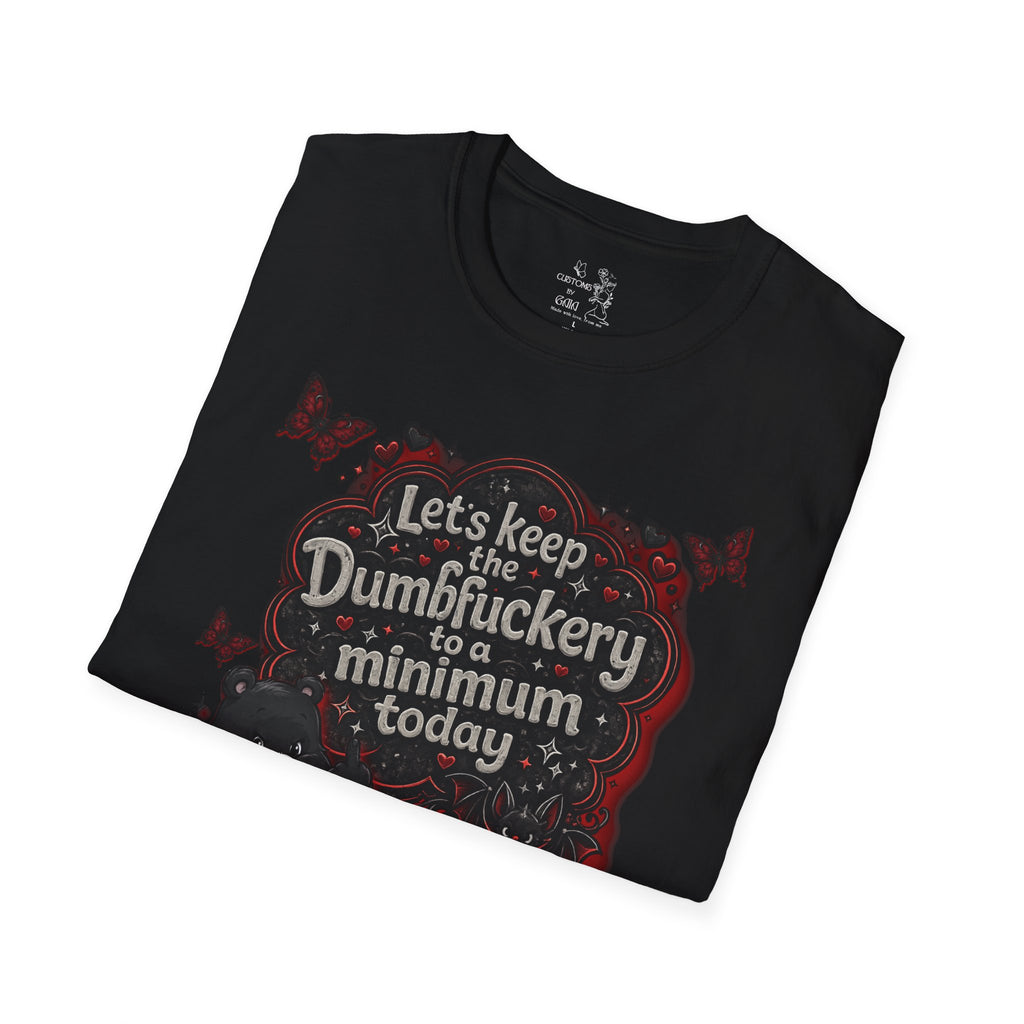 Let's Keep the Dumbfuckery to a Minimum Today T-Shirt — Funny Goth Bear Graphic Tee