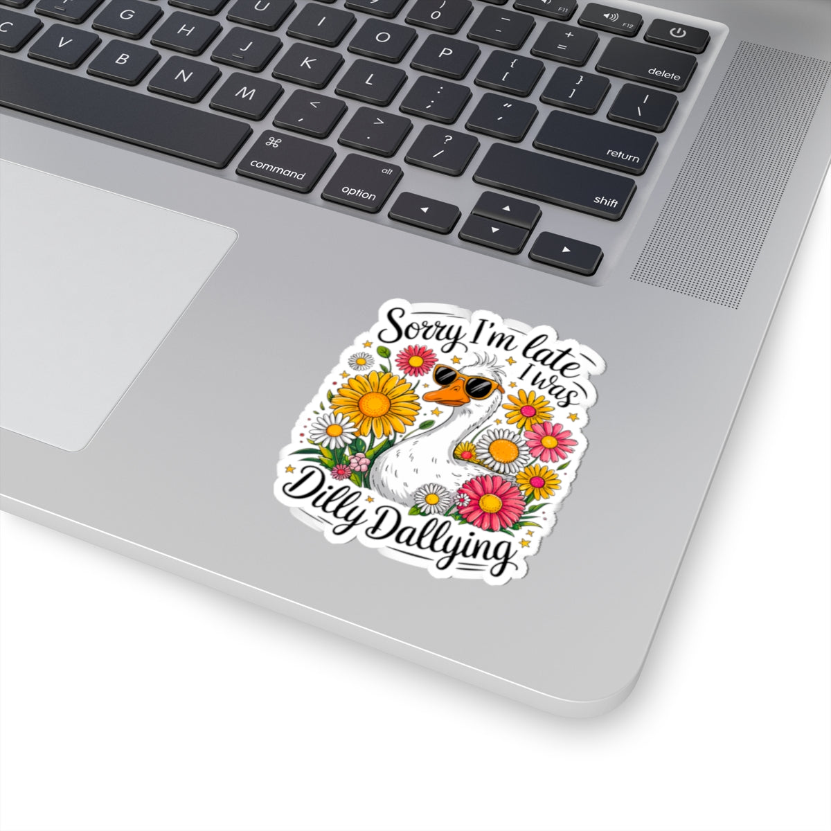 Sorry I’m Late I Was Dilly Dallying Sticker — Cute Duck Floral Vinyl Sticker