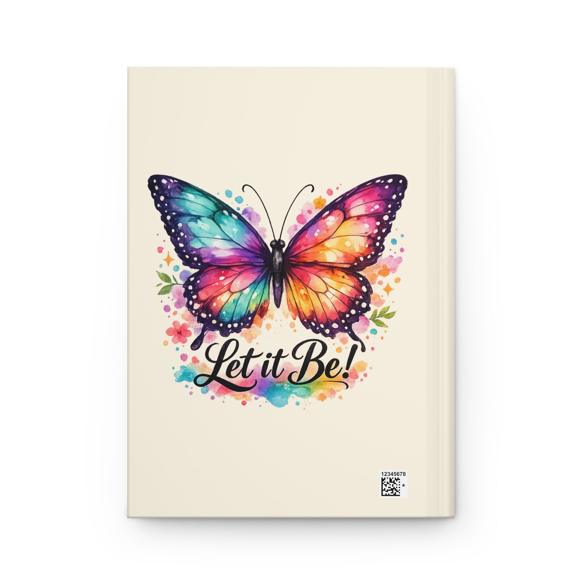 Let It Be! Colorful Butterfly Hardcover Journal — Inspirational Butterfly Notebook for Writing & Gift