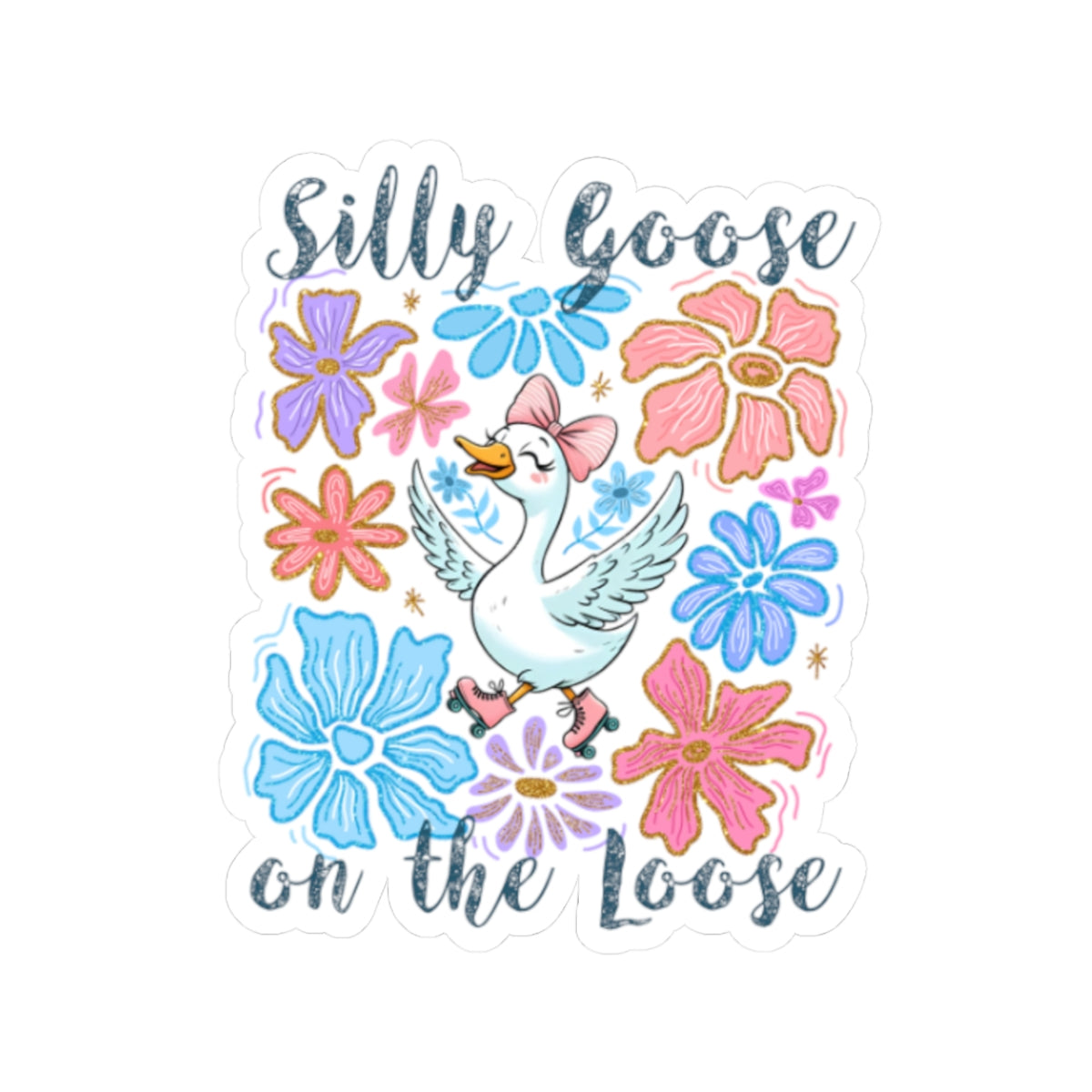 Silly Goose on the Loose Sticker - Cute Floral Kiss-Cut Vinyl Sticker