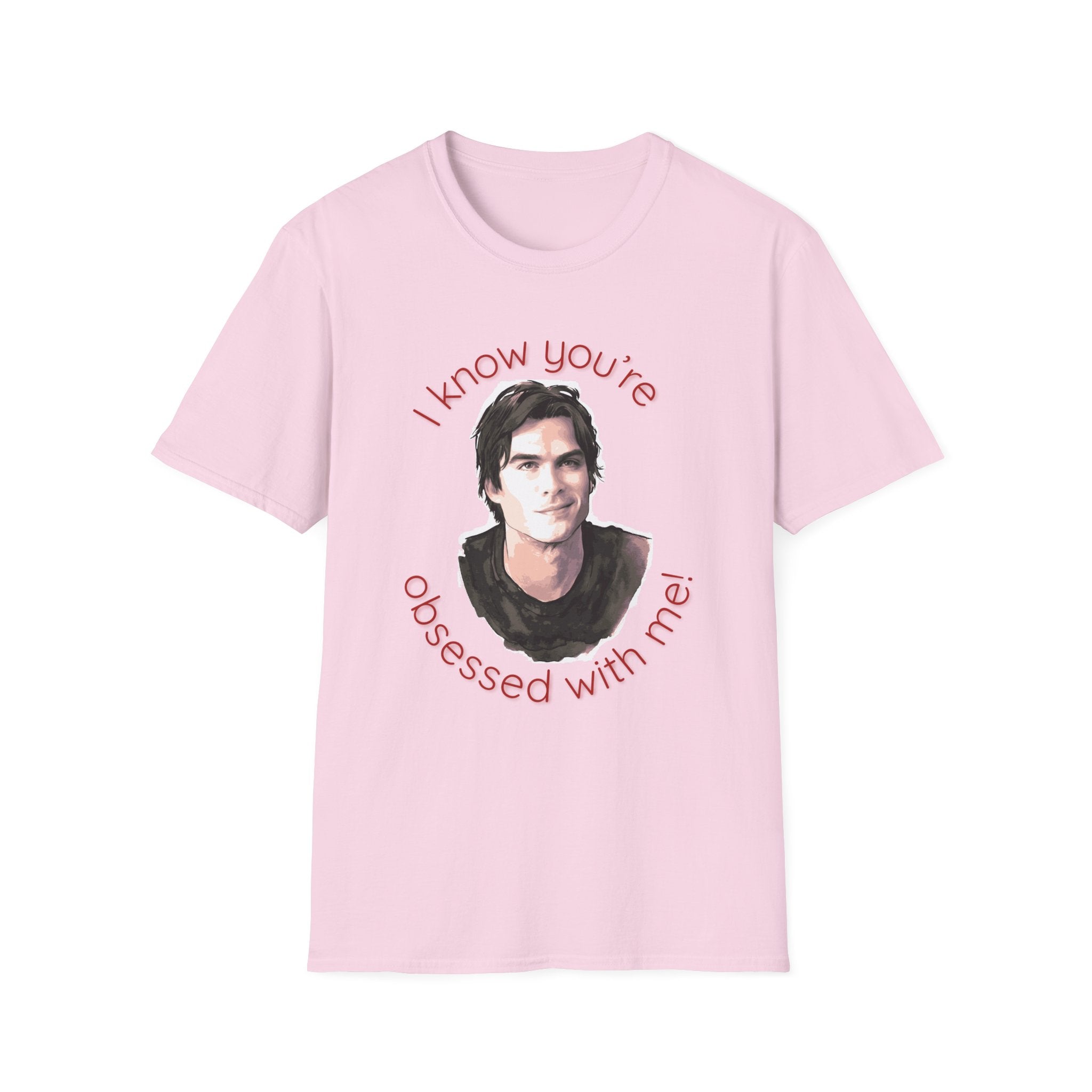 T-Shirt — "I know you're obsessed with me!" Portrait Graphic Tee
