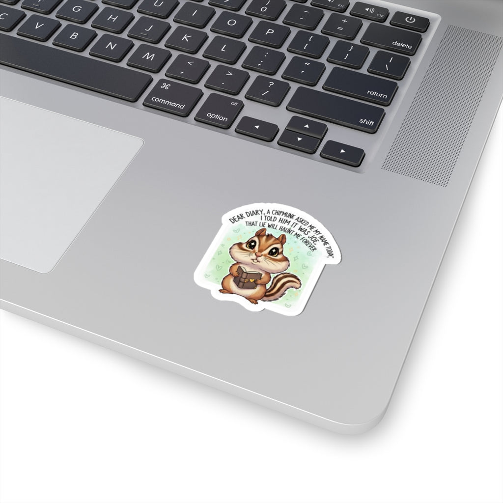 Cute Chipmunk Sticker — "Dear Diary, a Chipmunk Asked Me My Name Today" Kiss-Cut Sticker