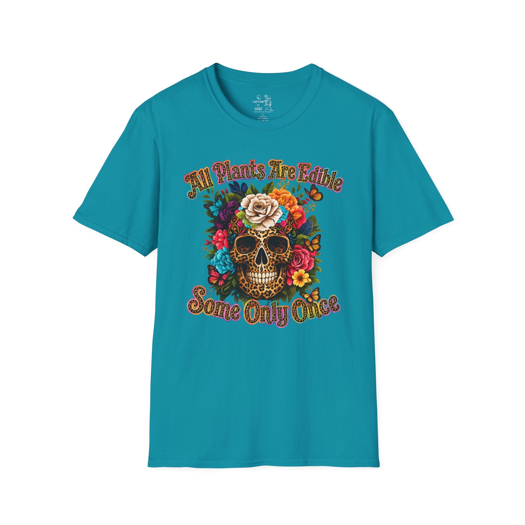 T-Shirt — "All Plants Are Edible (Some Only Once)" Floral Sugar Skull Tee
