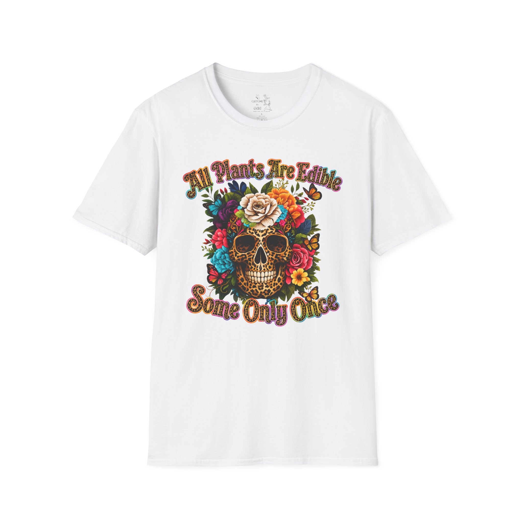 T-Shirt — "All Plants Are Edible (Some Only Once)" Floral Sugar Skull Tee