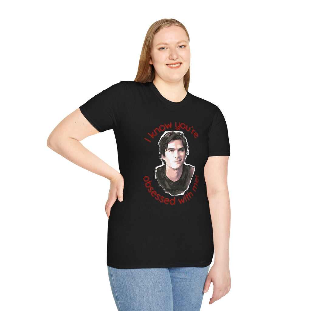 T-Shirt — "I know you're obsessed with me!" Portrait Graphic Tee