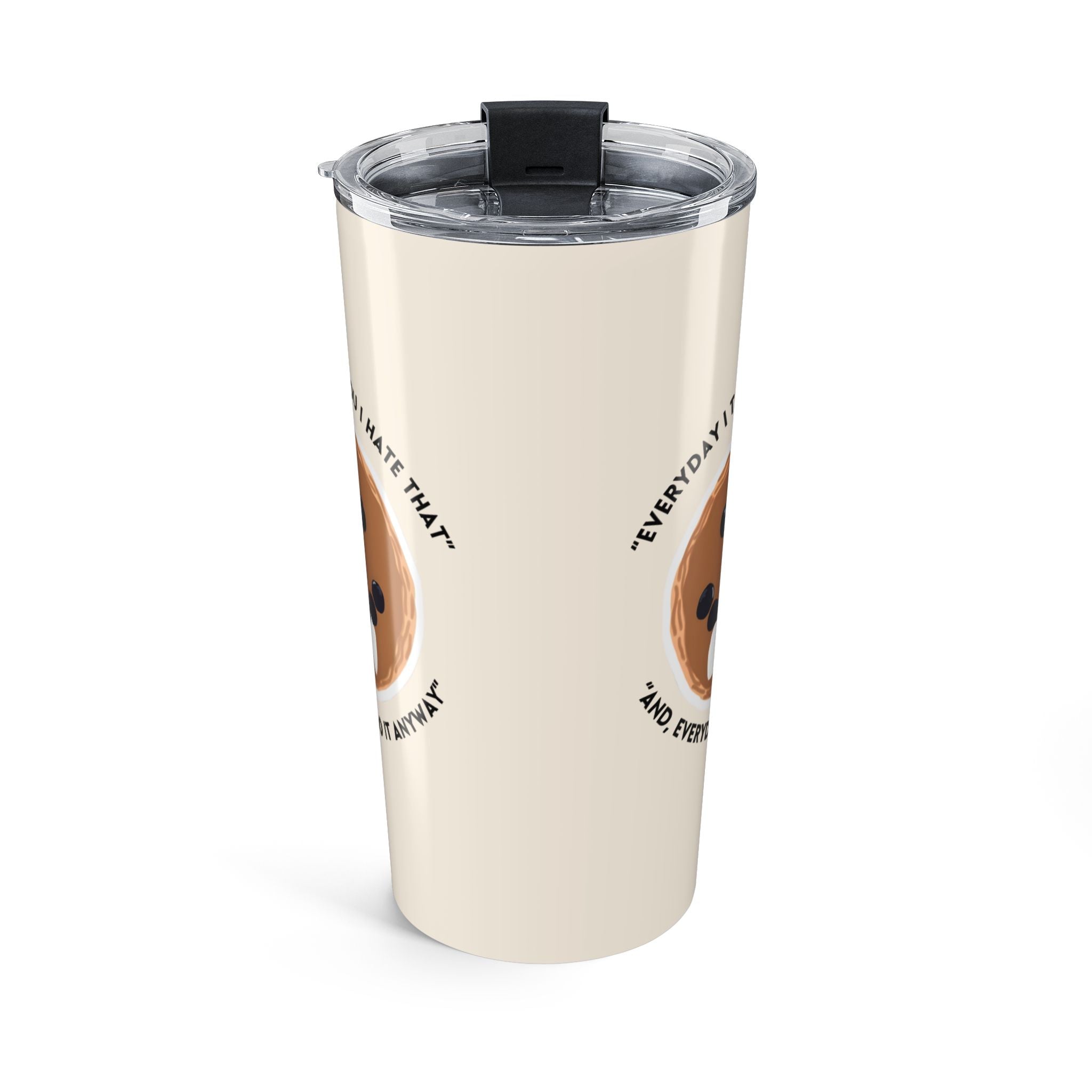 20oz Pug Face Tumbler – Funny ‘Everybody Has That One Friend’ Travel Cup