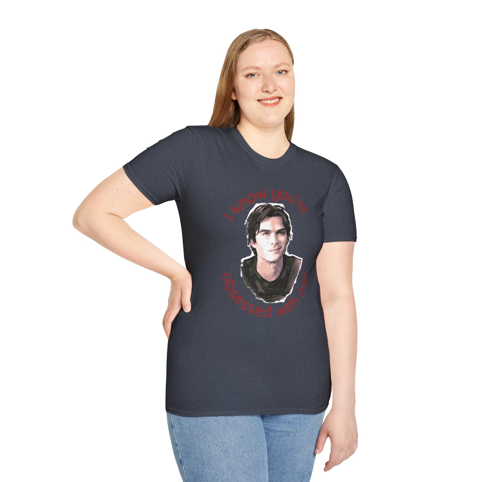 T-Shirt — "I know you're obsessed with me!" Portrait Graphic Tee