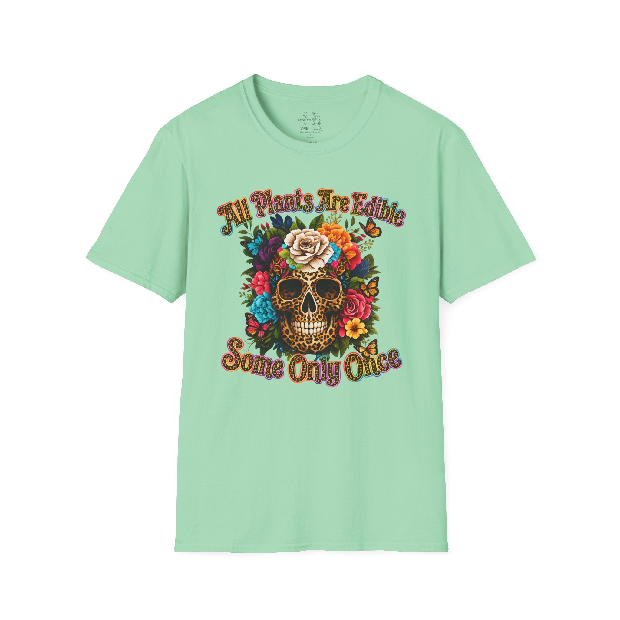 T-Shirt — "All Plants Are Edible (Some Only Once)" Floral Sugar Skull Tee