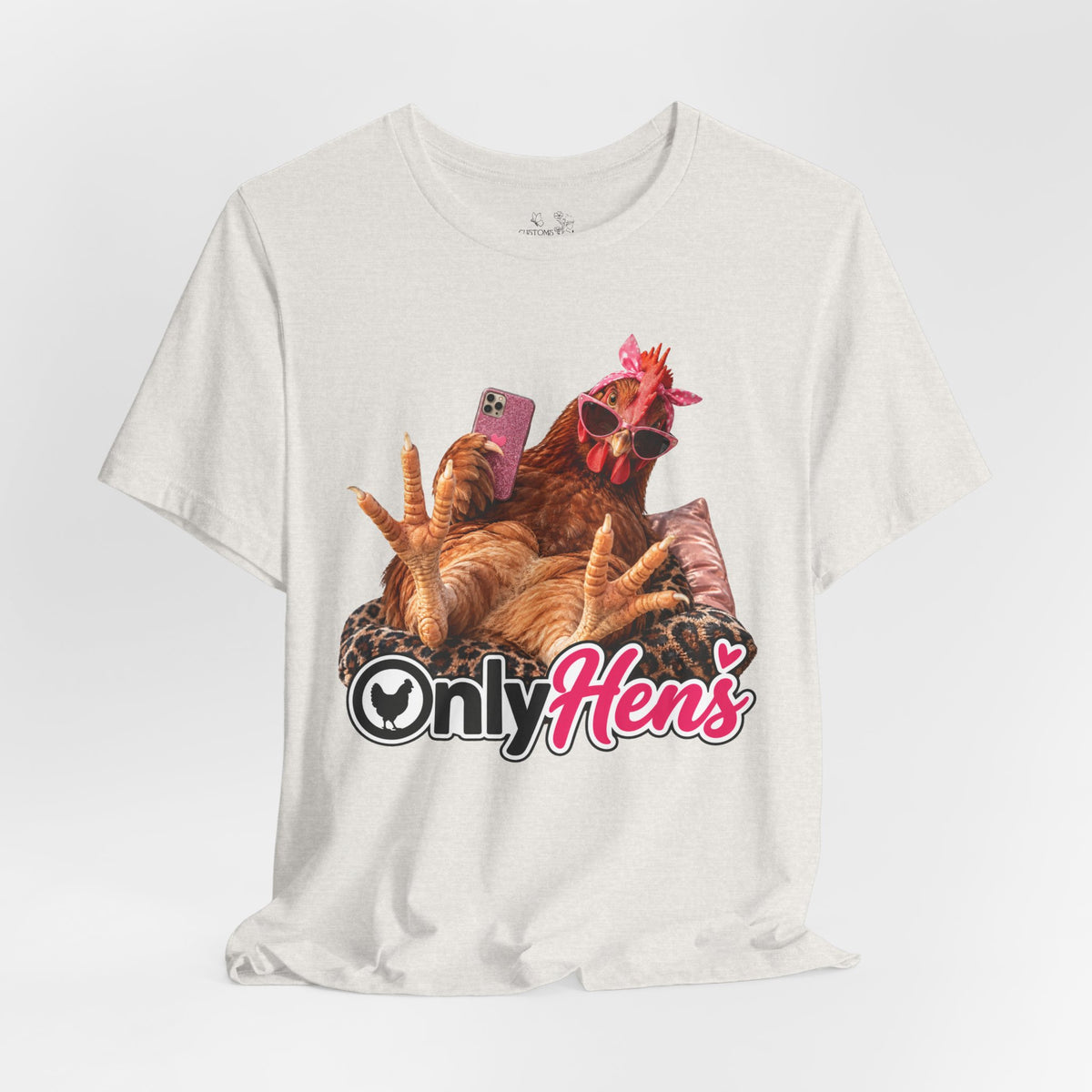 Only Hens T-Shirt — Funny Chicken Selfie Tee for Poultry Lovers