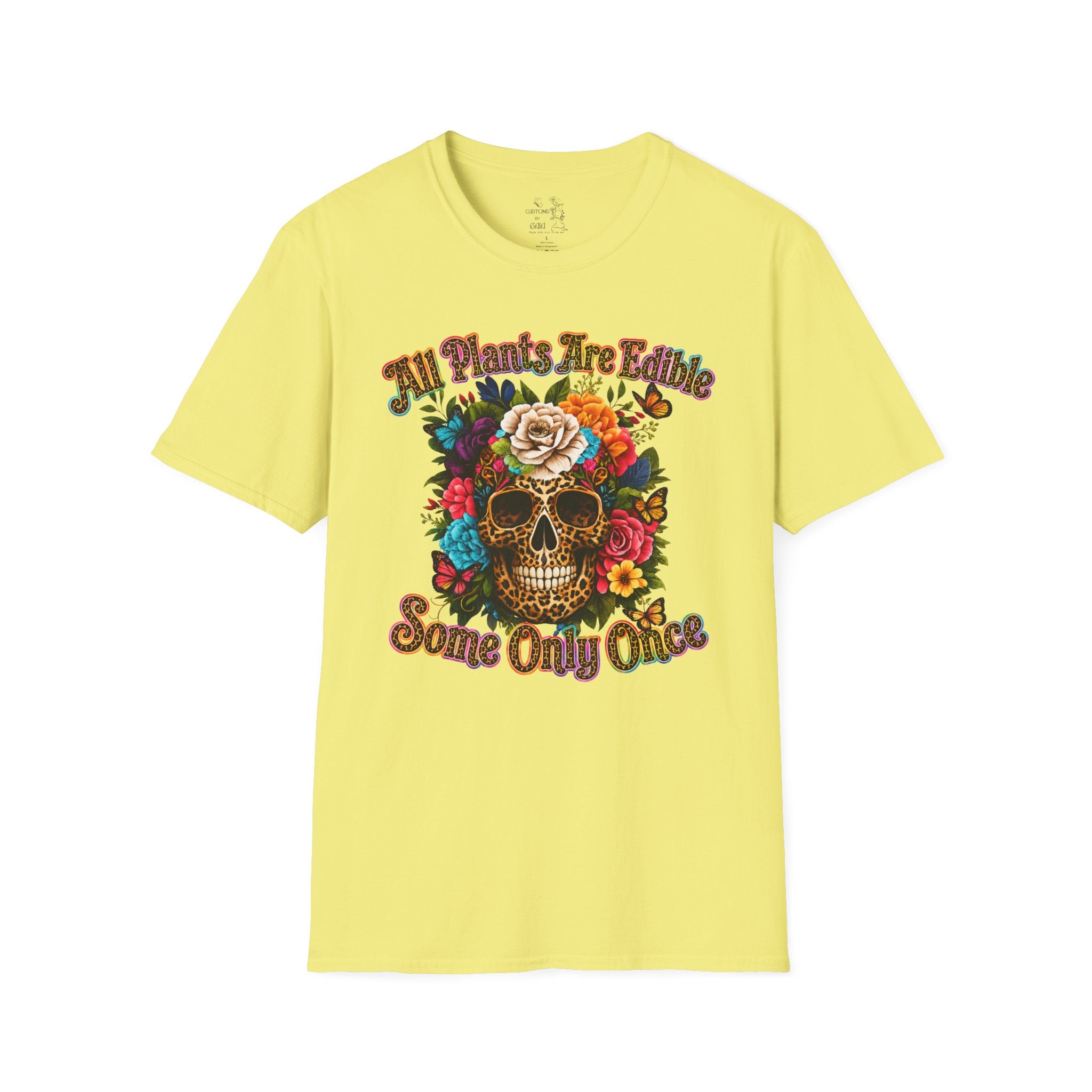 T-Shirt — "All Plants Are Edible (Some Only Once)" Floral Sugar Skull Tee