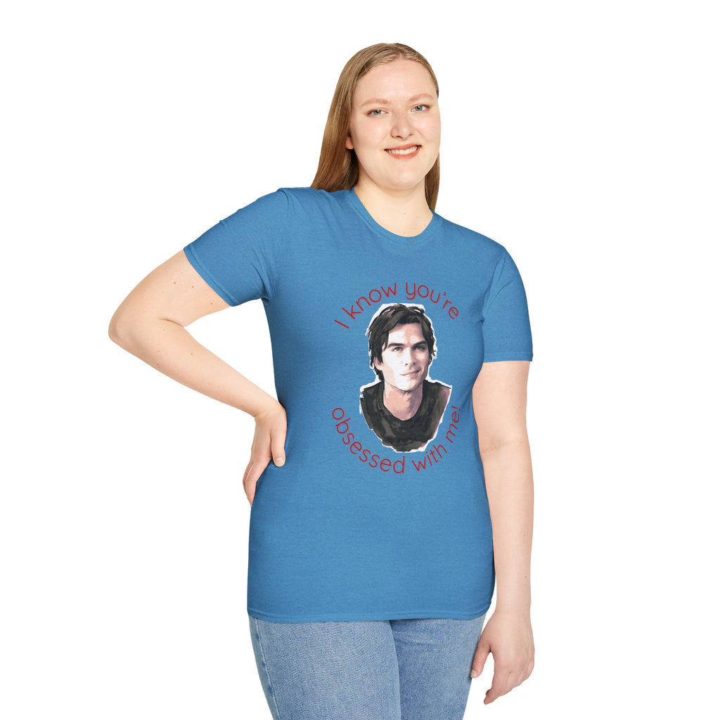 T-Shirt — "I know you're obsessed with me!" Portrait Graphic Tee