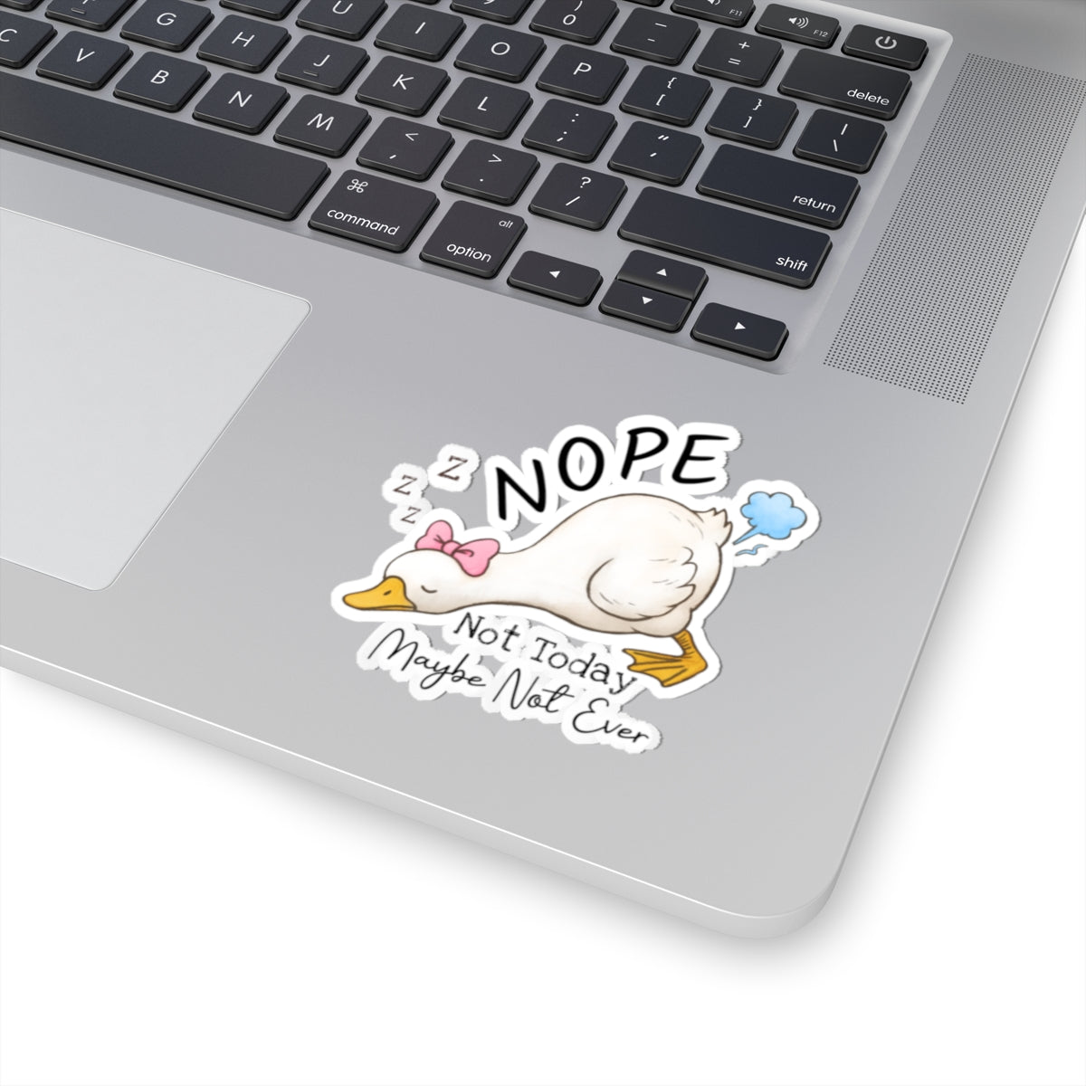 Nope Duck Sticker — "Not Today, Maybe Not Ever" Cute Lazy Animal Vinyl Sticker