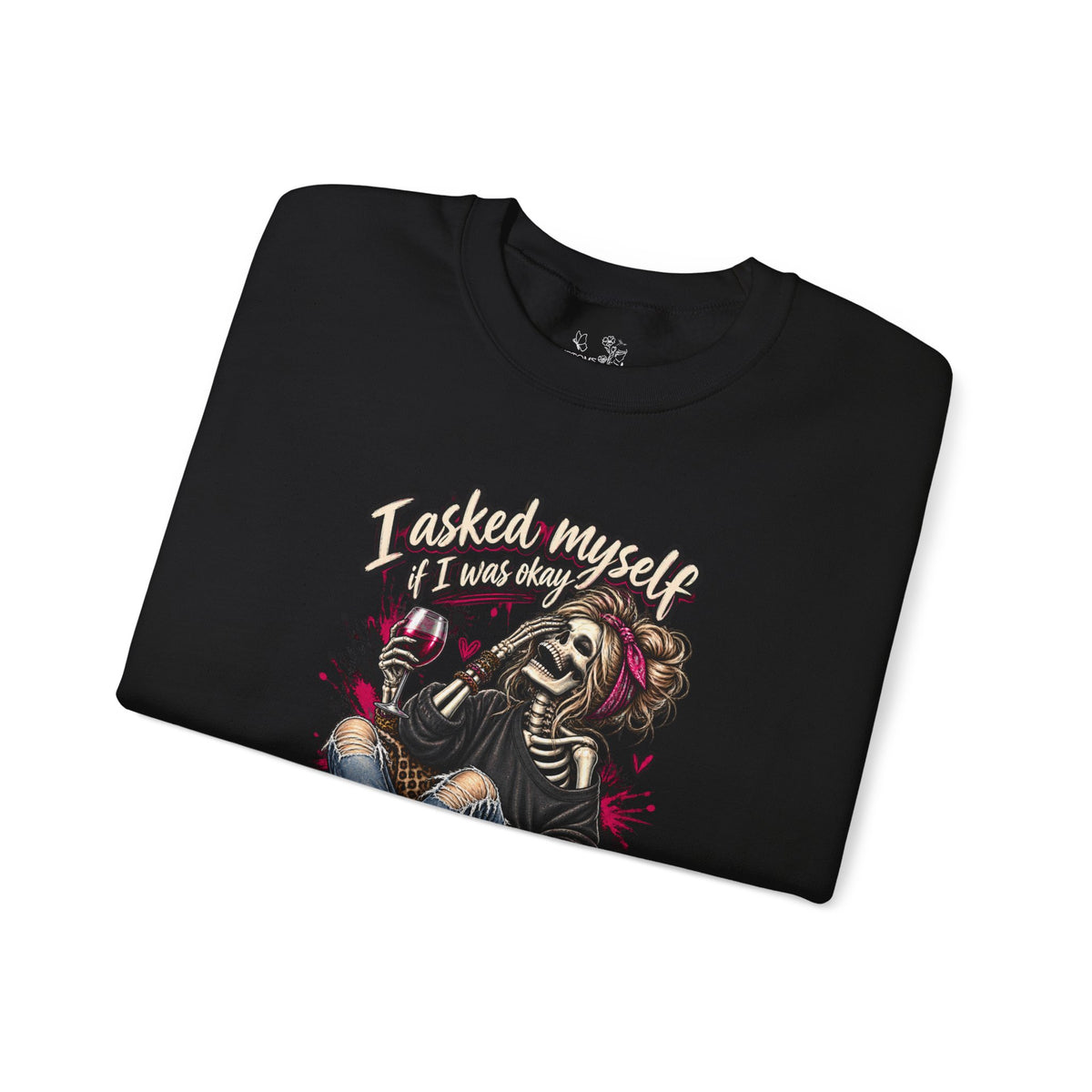 Crewneck Sweatshirt — 'I Asked Myself If I Was Crazy & Then We Started Laughing' Skeleton Graphic