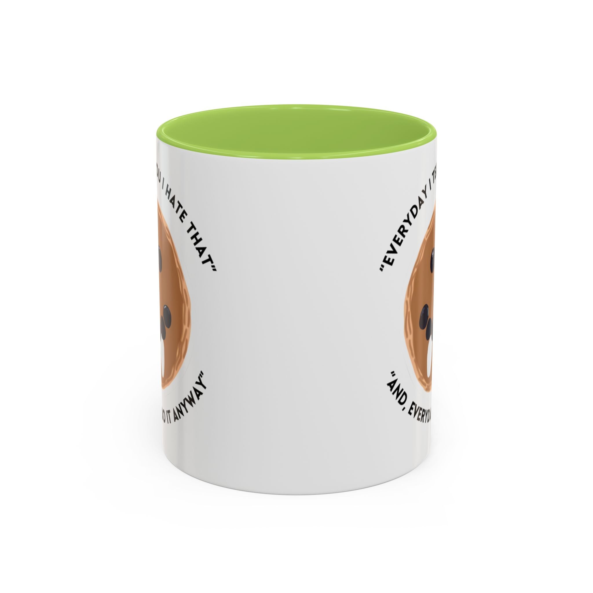 Accent Coffee Mug — "Everyday I Tell You I Hate That and Everyday I Do It Anyway" Funny Cookie Face Mug