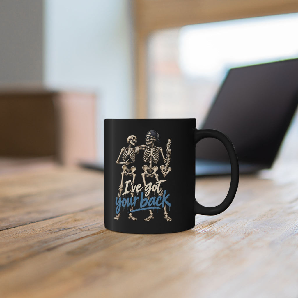 "I've Got Your Back' Skeleton Coffee Mug — Funny Goth/Halloween 11oz/15oz Black Mug