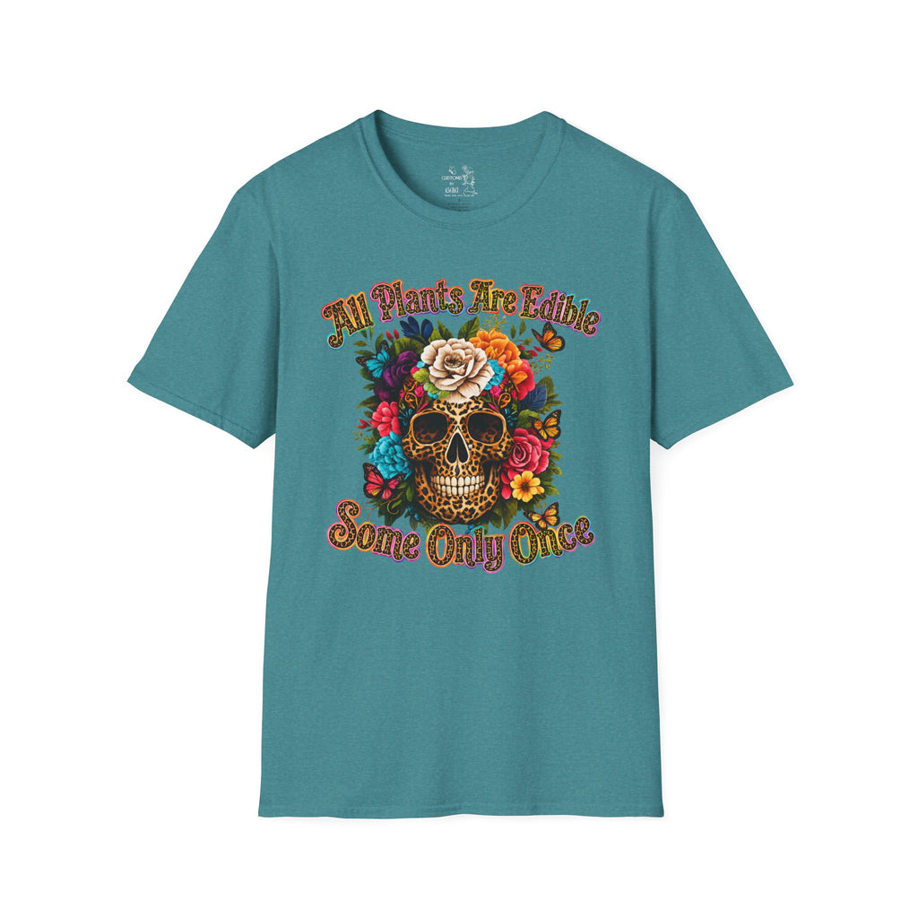 T-Shirt — "All Plants Are Edible (Some Only Once)" Floral Sugar Skull Tee