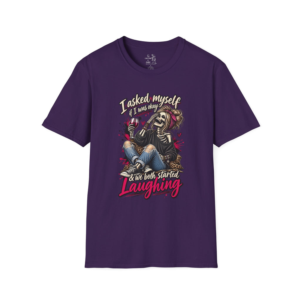 Graphic T-Shirt — "I Asked Myself If I Was Okay" Skeleton Girl Funny Dark Humor Tee