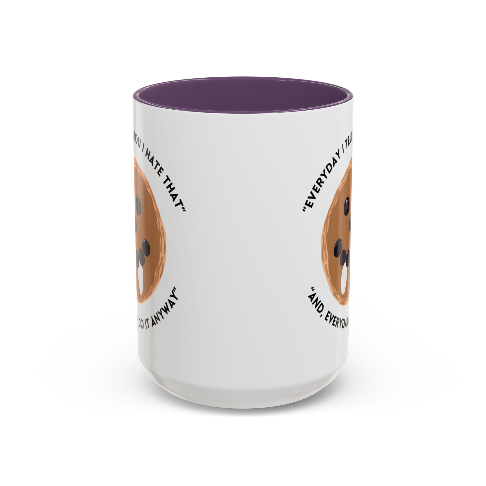 Accent Coffee Mug — "Everyday I Tell You I Hate That and Everyday I Do It Anyway" Funny Cookie Face Mug