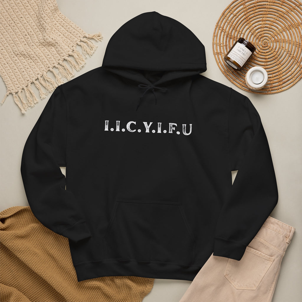 I.I.C.Y.I.F.U. Black Hoodie