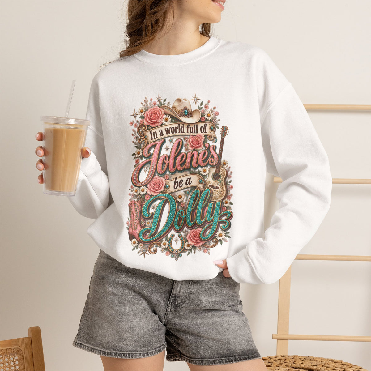 Crewneck Sweatshirt — "In a world full of Jolene's be a Dolly" Vintage Floral Country Music Pullover
