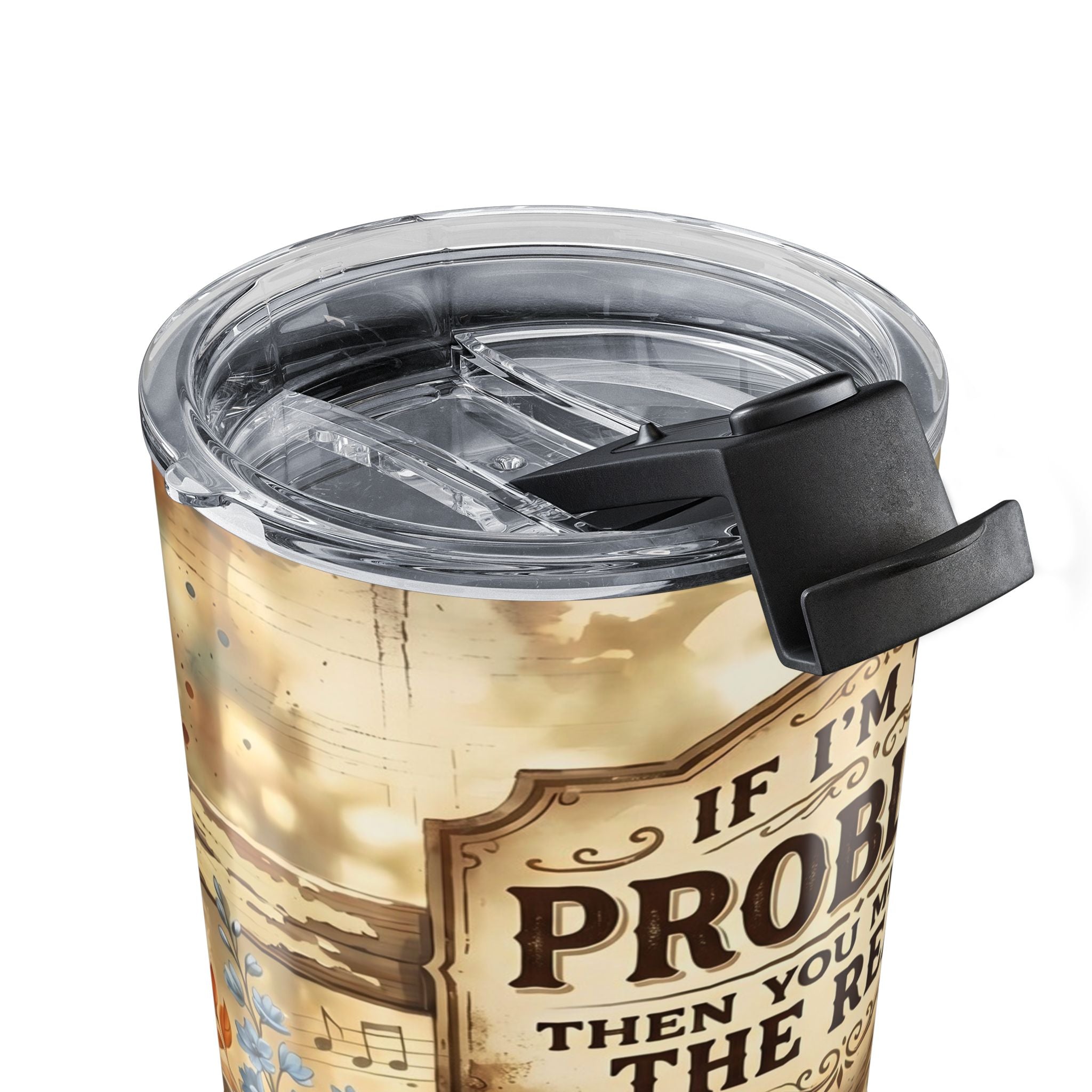 20oz Cowboy Sunflower Tumbler – "If I'm the Problem Then You Might Be the Reason" Rustic Travel Cup