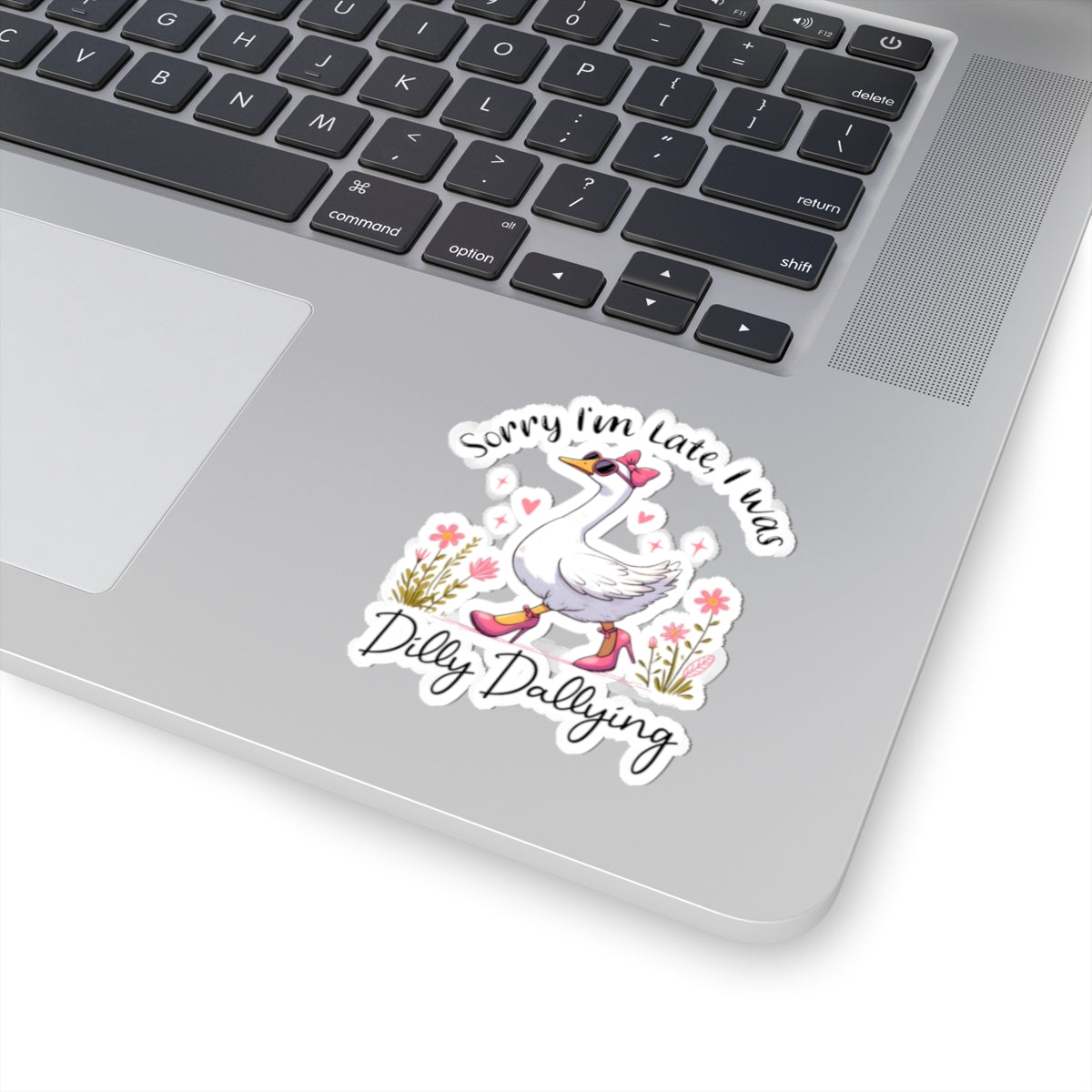 Duck in Heels Sticker — “Sorry I’m Late, I Was Dilly Dallying” Kiss-Cut Laptop Sticker
