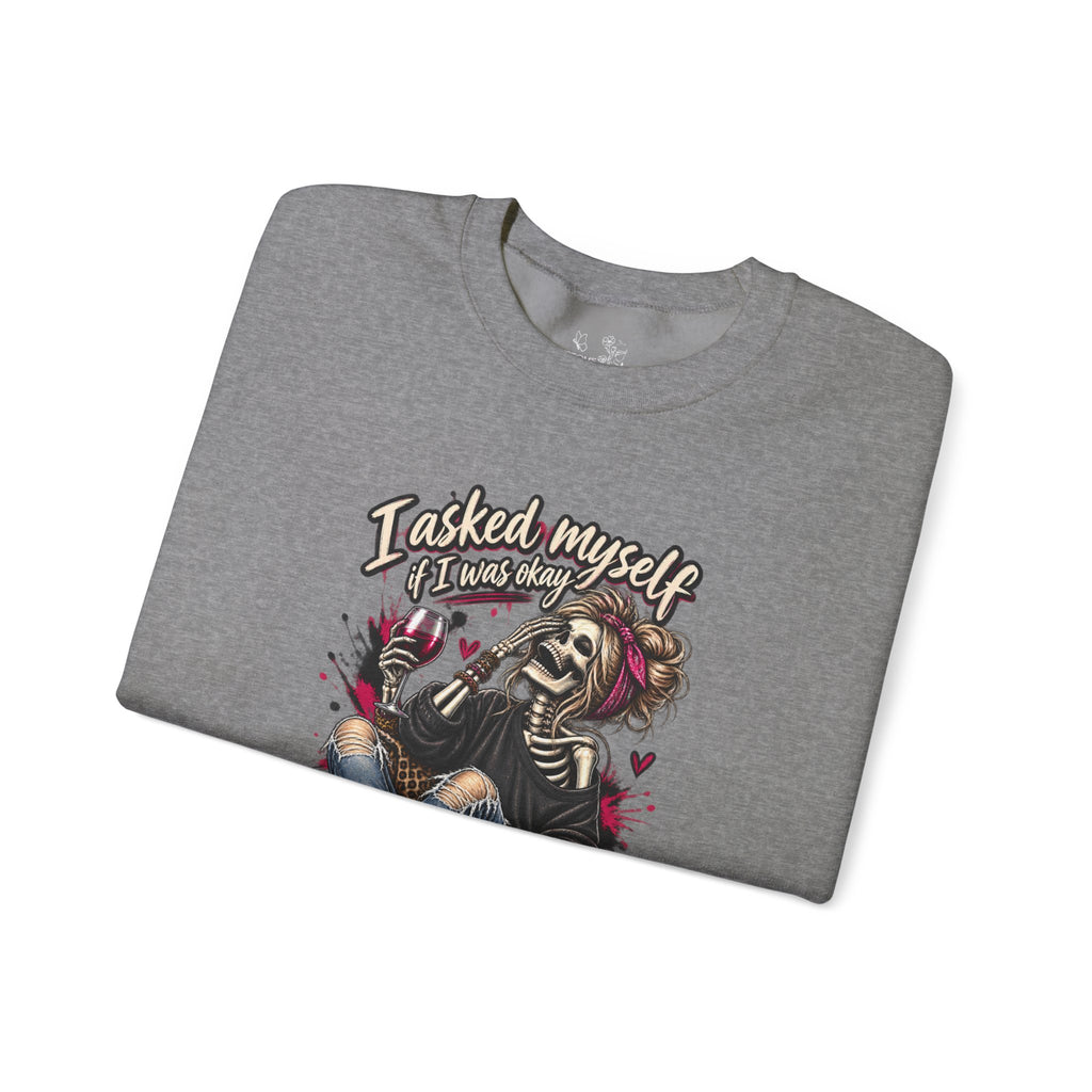 Crewneck Sweatshirt — 'I Asked Myself If I Was Crazy & Then We Started Laughing' Skeleton Graphic