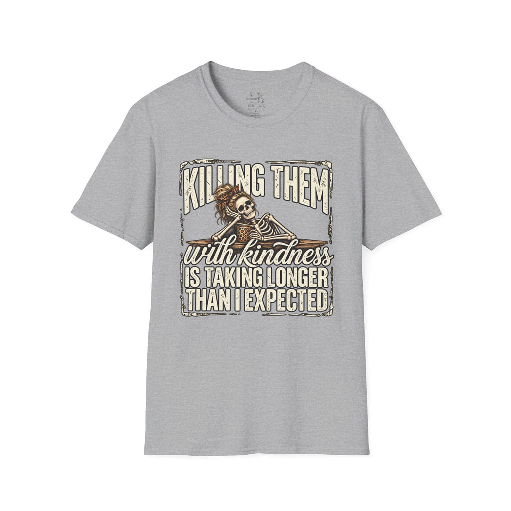 Killing Them With Kindness Skeleton T-Shirt – Funny Dark Humor Tee