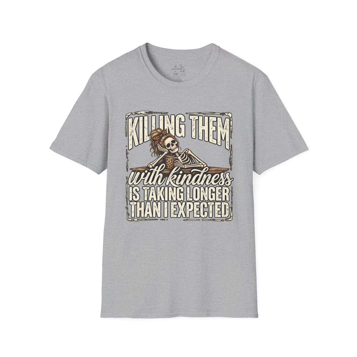 Killing Them With Kindness Skeleton T-Shirt – Funny Dark Humor Tee