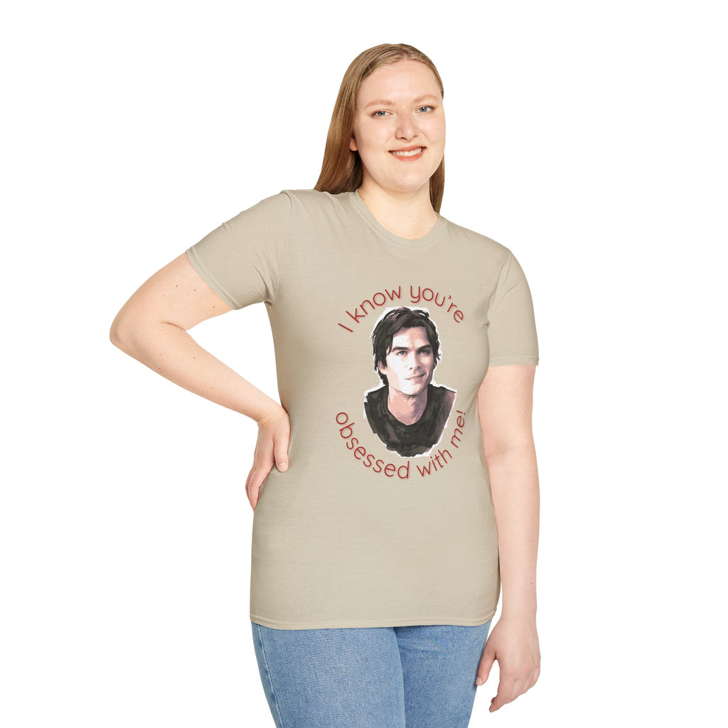 T-Shirt — "I know you're obsessed with me!" Portrait Graphic Tee