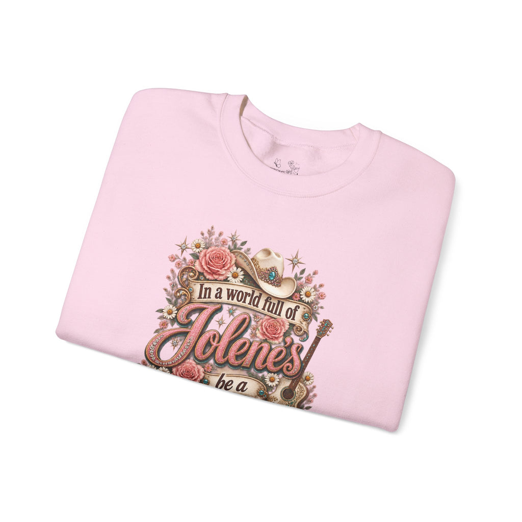 Crewneck Sweatshirt — "In a world full of Jolene's be a Dolly" Vintage Floral Country Music Pullover