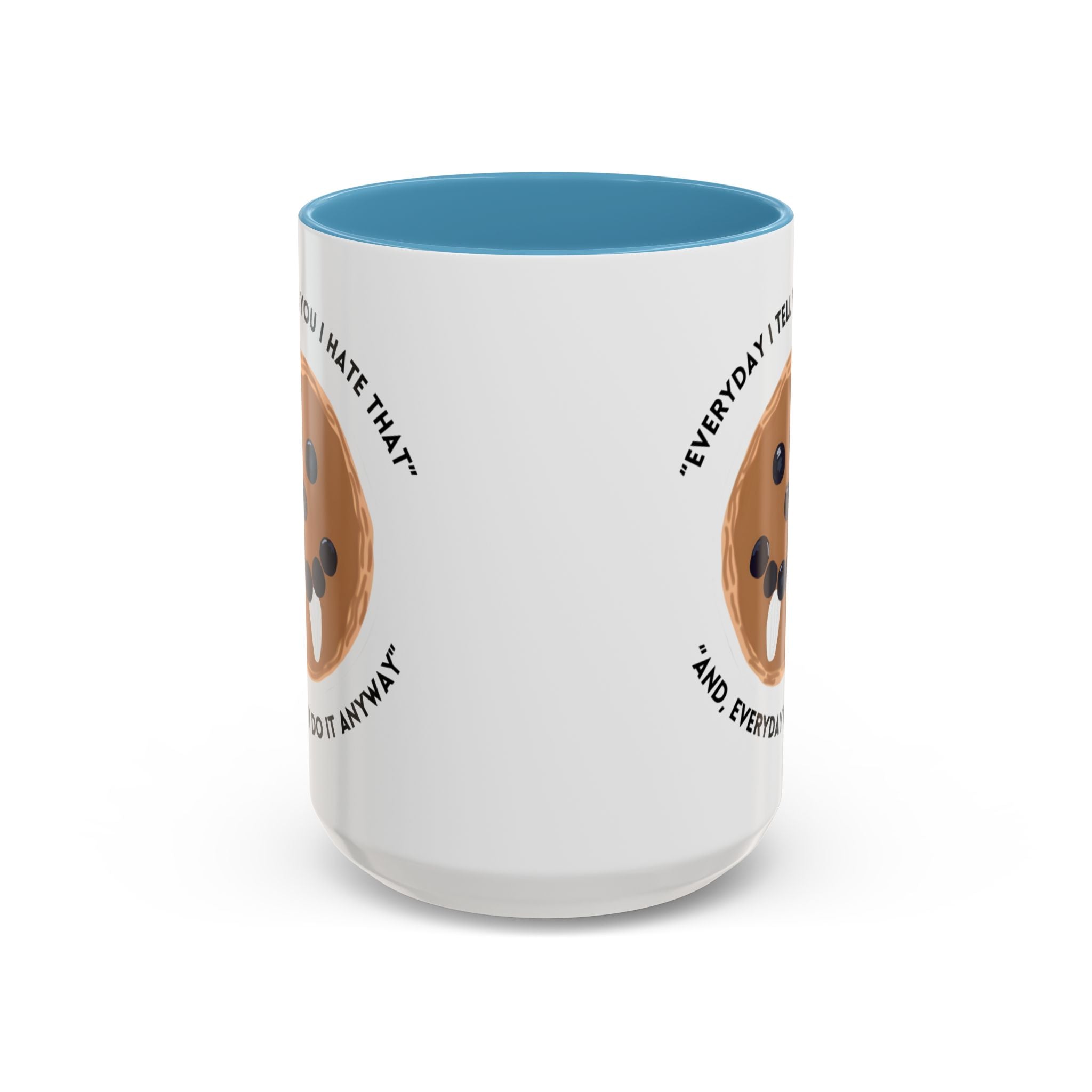 Accent Coffee Mug — "Everyday I Tell You I Hate That and Everyday I Do It Anyway" Funny Cookie Face Mug