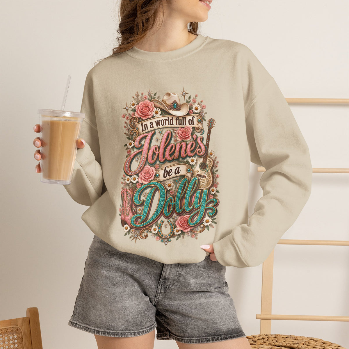 Crewneck Sweatshirt — "In a world full of Jolene's be a Dolly" Vintage Floral Country Music Pullover