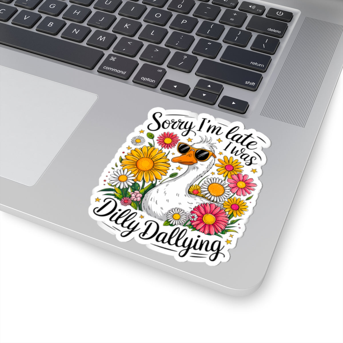 Sorry I’m Late I Was Dilly Dallying Sticker — Cute Duck Floral Vinyl Sticker